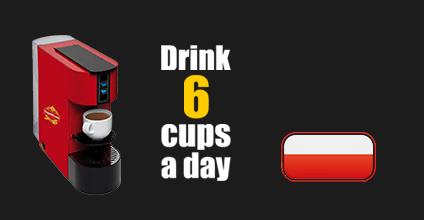 Drink 6 cups a day